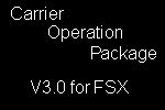 FSX                                   Carrier Operation Package v3.0